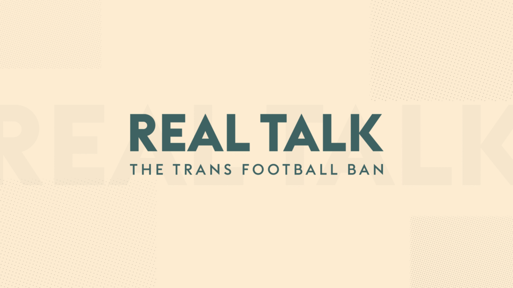 Real Talk: The transgender football ban debate analysed from both sides after controversial FA ruling | Football News